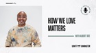 How We Love Matters with Albert Tate