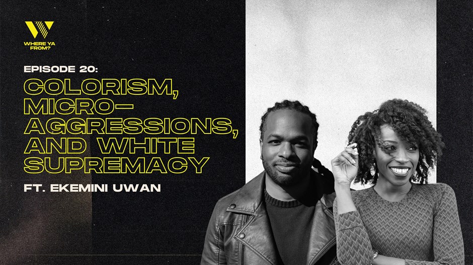 Colorism, Microaggressions, and White Supremacy with Ekemini Uwan