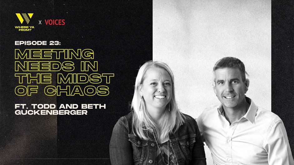 Meeting Needs in the Midst of Chaos with Todd and Beth Guckenberger