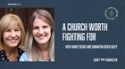 A Church Worth Fighting For with Nancy Beach and Samantha Beach Kiley