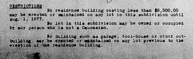 Restriction clauses on the plat of subdivision. Includes a racial exclusion clause. Restriction clauses on the plat of subdivision. Includes a racial exclusion clause.