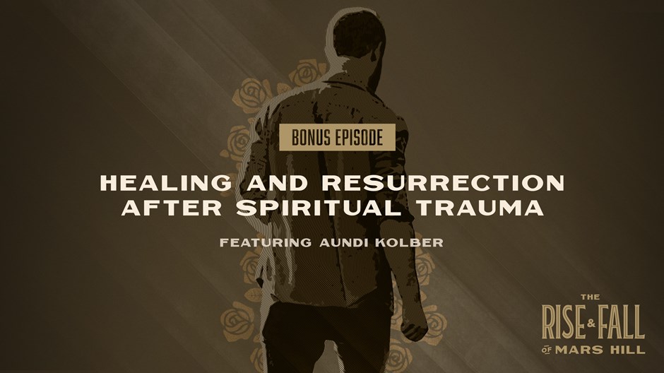 Bonus Episode: Healing and Resurrection After Spiritual Trauma