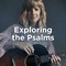Exploring the Psalms