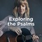 Exploring the Psalms Exploring the Psalms