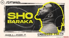 Embodied Faith with Sho Baraka Embodied Faith with Sho Baraka