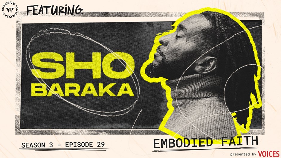 Embodied Faith with Sho Baraka