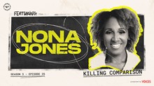 Killing Comparison with Nona Jones Killing Comparison with Nona Jones
