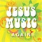 Jesus Music Again
