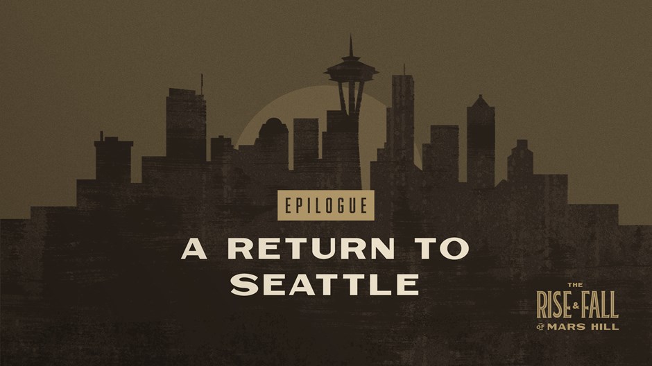 Epilogue: A Return to Seattle