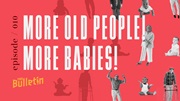 More Old People! More Babies!