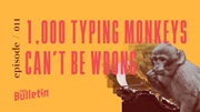 1,000 Typing Monkeys Can't Be Wrong