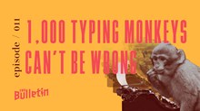 1,000 Typing Monkeys Can't Be Wrong 1,000 Typing Monkeys Can't Be Wrong