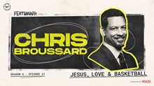 Jesus, Love & Basketball with Chris Broussard