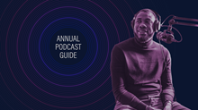 2023 Annual Podcast Guide 2023 Annual Podcast Guide