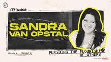 Pursuing the Flourishing of Others with Sandra Van Opstal