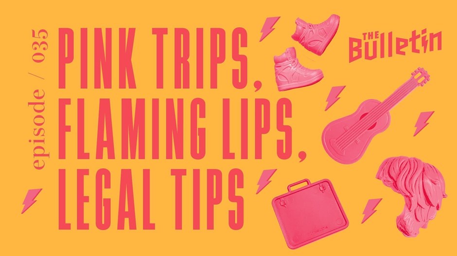Pink Trips, Flaming Lips, Legal Tips