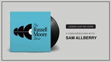 Losing Our Religion: Credibility Gaps with Sam Allberry Losing Our Religion: Credibility Gaps with Sam Allberry