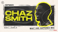 What Had Happened Was with Chaz Smith