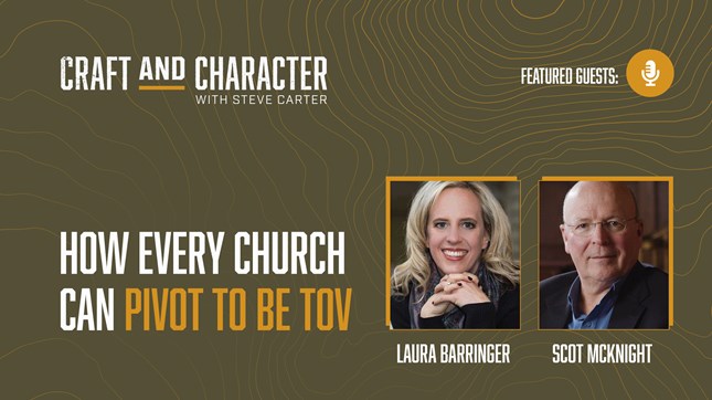 How Every Church Can Pivot to Be Tov with Scot McKnight and Laura Barringer How Every Church Can Pivot to Be Tov with Scot McKnight and Laura Barringer