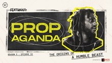 The Origins of a Humble Beast with Propaganda The Origins of a Humble Beast with Propaganda