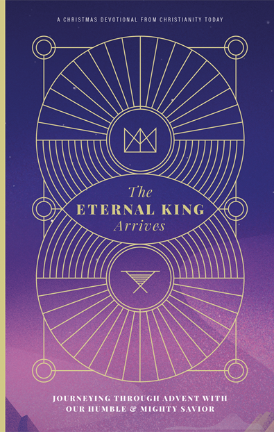 Advent Devotional: The Eternal King Arrives