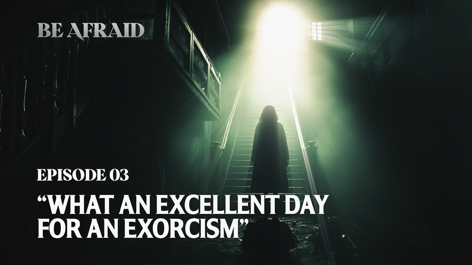 What an Excellent Day for an Exorcism