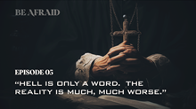 Hell Is Only a Word. The Reality Is Much, Much Worse. Hell Is Only a Word. The Reality Is Much, Much Worse.