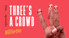 Three’s a Crowd