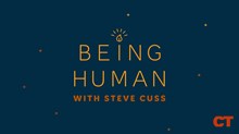 Introducing “Being Human with Steve Cuss”