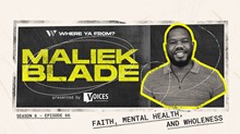 Faith, Mental Health, and Wholeness with Maliek Blade
