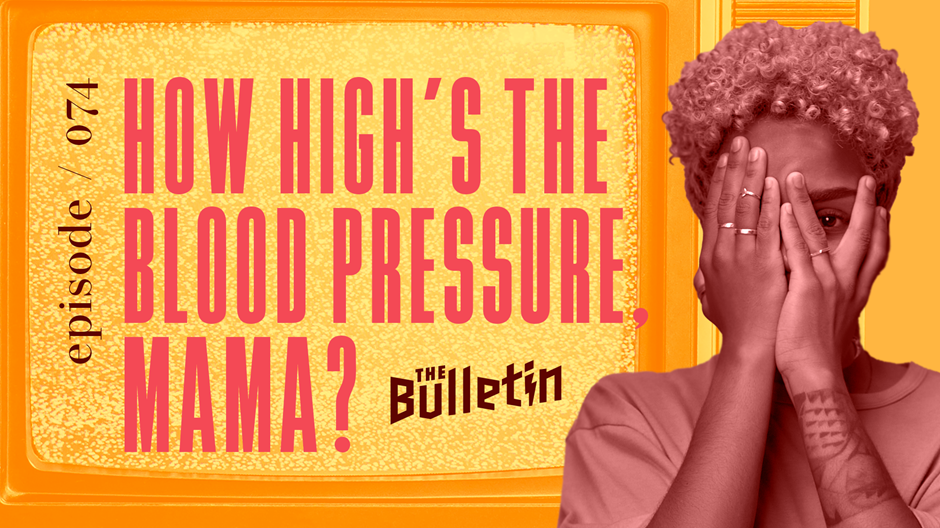 How High’s the Blood Pressure, Mama?