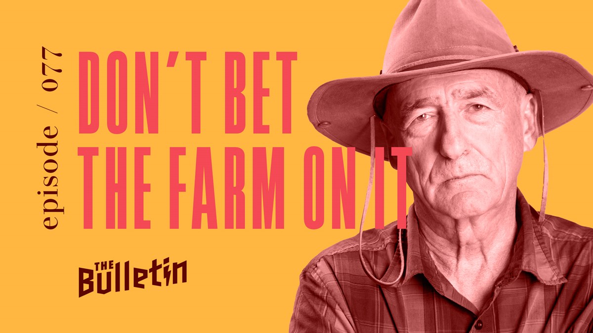 Don't Bet the Farm On It - Vimarsana News
