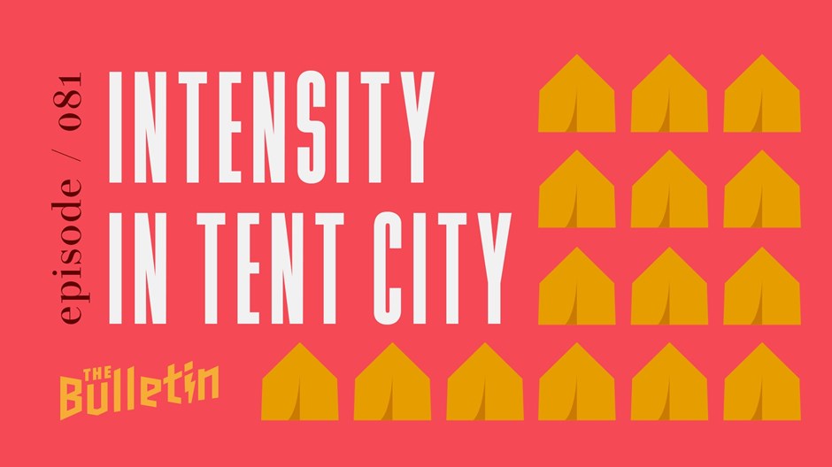 Intensity in Tent City