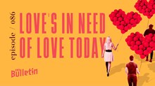 Love’s in Need of Love Today