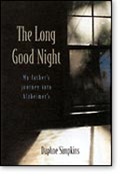 The Long Good Night: My Father's Journey into Alzheimer's