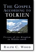 The Gospel According to Tolkien: Visions of the Kingdom in Middle-Earth