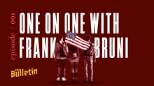 One-on-One with Frank Bruni