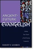 Ancient-Future Evangelism Making Your Church a Faith-Forming Community
