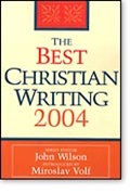 The Best Christian Writing 2004
