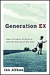Generation EX: Adult Children of Divorce and the Healing of Our Pain