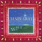 Jason Gray - Christmas Stories: Repeat The Sounding Joy