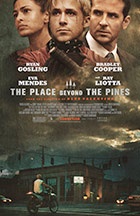 The Place Beyond the Pines The Place Beyond the Pines