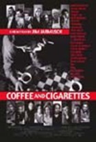 Coffee and Cigarettes Coffee and Cigarettes