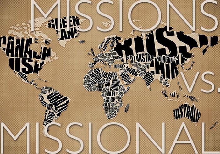 Missions vs. Missional? Why We Really Need Both Missions vs. Missional? Why We Really Need Both
