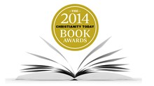 The 2014 Christianity Today Book Awards
