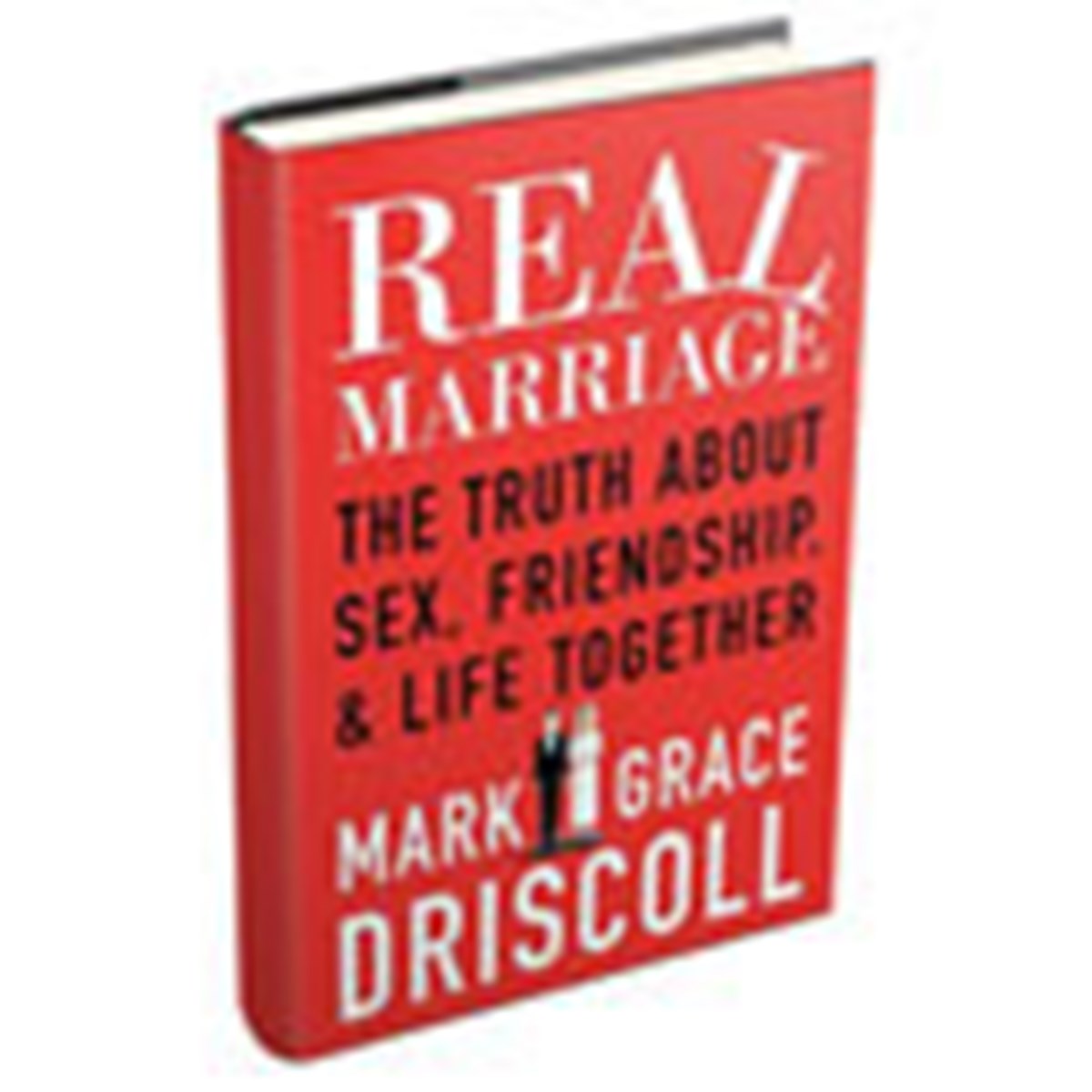 Real Marriage - Mark & Grace Driscoll Podcast