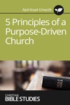 5 Principles of a Purpose-Driven Church 5 Principles of a Purpose-Driven Church