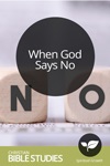 When God Says No When God Says No