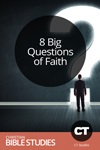 8 Big Questions of Faith 8 Big Questions of Faith