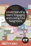 Understanding Islam: Engaging and Loving Our Neighbors Understanding Islam: Engaging and Loving Our Neighbors